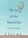 Cover image for The Art of the Wasted Day